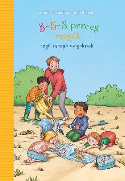 3-5-8 perces mesék izgő-mozgó ovisoknak Utolsó esély