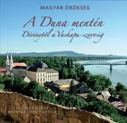 A Duna mentén - Dévénytől a Vaskapu-szorosig / Magyar örökség Legnépszerűbb