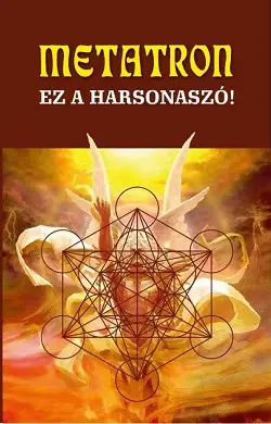 Csak ma Metatron - Ez a harsonaszó!