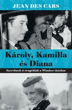 Kedvezmény Károly, Kamilla és Diana - Szerelmek és tragédiák a Windsor-házban