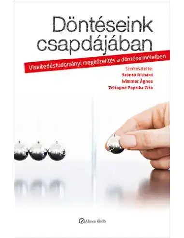 Döntéseink csapdájában - Viselkedéstudományi megközelítés a döntéselméletben Kedvezményes ár