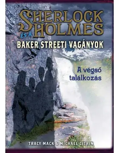 Sherlock Holmes és a Baker Streeti Vagányok 4. - A végső találkozás Népszerű