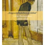 "Engesztelhetetlen gyűlölet" - Válás Budapesten (1850-1914) Kiárusítás