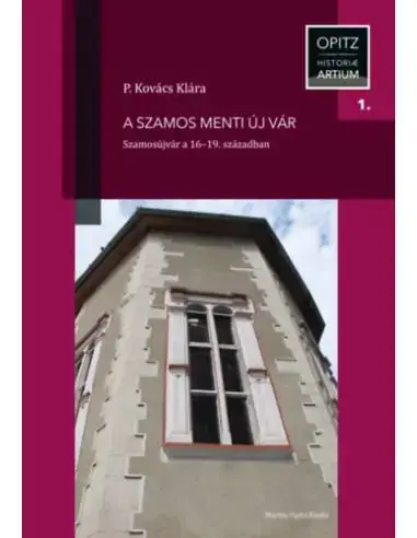 A Szamos menti új vár - Szamosújvár a 16-19. században Ajánlat