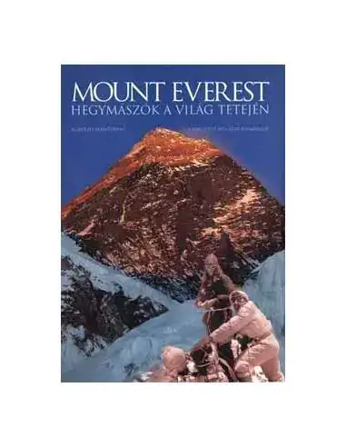 Legnépszerűbb Mount Everest: Hegymászók a világ tetején
