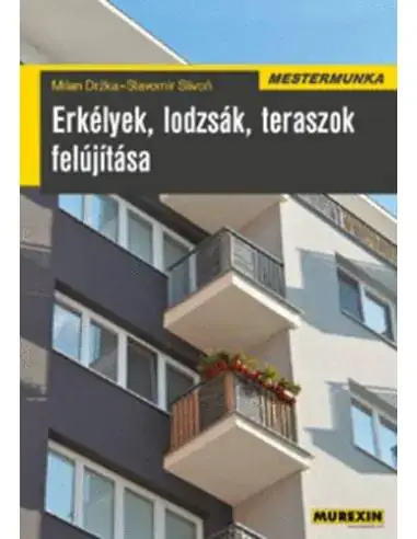 Erkélyek, lodzsák, teraszok felújítása Kedvezmény