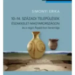 10-14. századi települések Északkelet-Magyarországon és a régió Árpád-kori kerámiája Olcsóbb