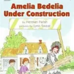 Vedd meg most Amelia Bedelia Under Construction byParish, Herman;