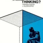 What Is Called Thinking? byHeidegger, Martin; Legkelendőbb