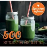 500 smoothie és turmix Vásárlói kedvenc