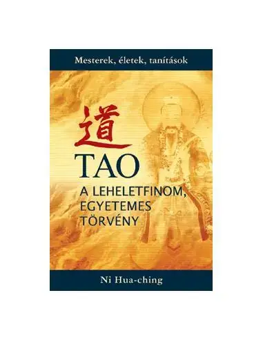 Tao - A leheletfinom, egyetemes törvény Olcsóbb