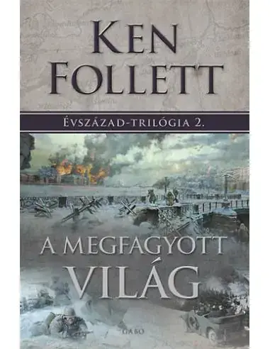 A megfagyott világ - Évszázad-trilógia 2. Akciós ár