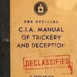The Official CIA Manual of Trickery and Deception byMelton, H. Keith; Végkiárusítás