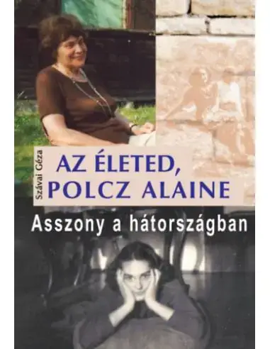 Expressz kézbesítés Az életed, Polcz Alaine - Asszony a hátországban