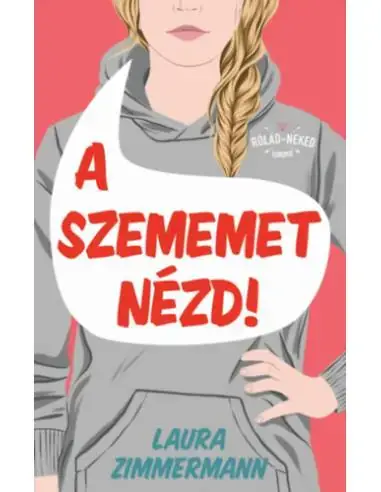 Újdonság A szememet nézd!
