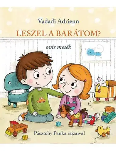 Alacsony ár Leszel a barátom? - ovis mesék