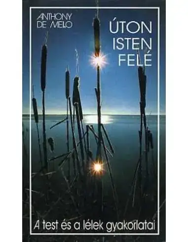Úton Isten felé - A test és a lélek gyakorlatai Szuper akció