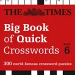 The Times Crosswords — THE TIMES BIG BOOK OF QUICK CROSSWORDS 6: 300 world-famous crossword puzzles byTimes Mind Games, ; Ajánlat