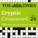 The Times Crosswords — THE TIMES CRYPTIC CROSSWORD BOOK 24: 100 world-famous crossword puzzles byTimes Mind Games, ; Csak ma