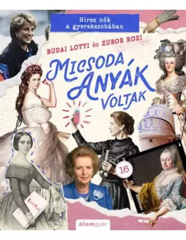 Népszerű Micsoda anyák voltak - Híres nők a gyerekszobában