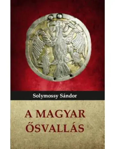 Ne maradj le A magyar ősvallás
