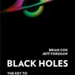 Ajánlat BLACK HOLES: The Key to Understanding the Universe [IE, Airside, Export-only] byCox, Professor Brian;