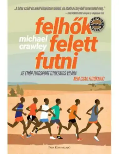 Nézd meg most Felhők felett futni - Az etióp futósport titokzatos világa - Nem csak futóknak!
