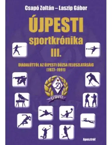 Biztonságos vásárlás Újpesti sportkrónika III. - Diadalúttól az Újpesti Dózsa feloszlatásáig (1977-1991)