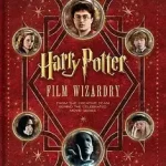 Exkluzív ajánlat Harry Potter Film Wizardry [With Removable Facsimile Reproductions of Props] bySibley, Brian; Minalima ;