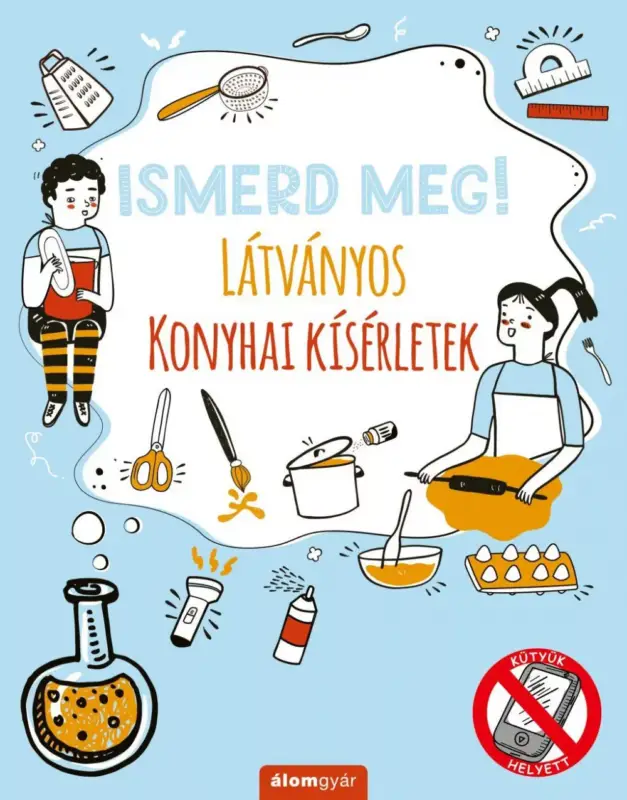 Ne maradj le Ismerd meg! Látványos konyhai kísérletek