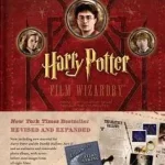 Harry Potter Film Wizardry Revised and Expanded bySibley, Brian; Legkelendőbb
