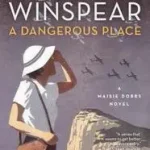 A Dangerous Place byWinspear, Jacqueline; Rendeld meg most