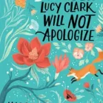 Lucy Clark Will Not Apologize byRabb, Margo; Azonnal elérhető