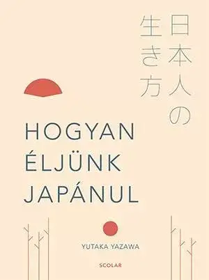 Legnépszerűbb Hogyan éljünk japánul