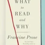 What to Read and Why byProse, Francine; Korlátozott ajánlat