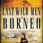 The Last Wild Men of Borneo byHoffman, Carl; Akciós ár