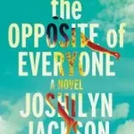 The Opposite of Everyone LP byJackson, Joshilyn; Vásárlói kedvenc