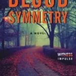 Vedd meg most Blood Symmetry byRhodes, Kate;