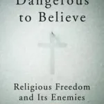 It's Dangerous to Believe byEberstadt, Mary; Azonnali szállítás