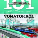 101 dolog, amit jó, ha tudsz a vonatokról Legkelendőbb