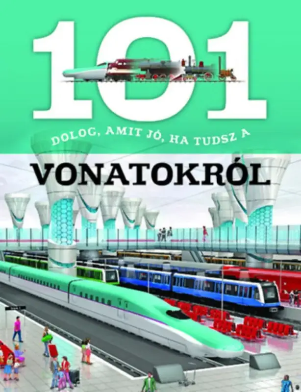 101 dolog, amit jó, ha tudsz a vonatokról Legkelendőbb