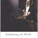 Alacsony ár Rebalancing the World byFlinders, Carol L.;