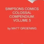 Simpsons Comics Colossal Compendium, Volume 5 byGroening, Matt; Legkelendőbb