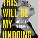 This Will Be My Undoing byJerkins, Morgan; Olcsó
