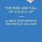 Kiárusítás The Rise and Fall of D.O.D.O. byStephenson, Neal;