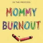 Árcsökkenés Mommy Burnout byZiegler, Sheryl Gonzalez;