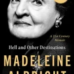 Akció Hell and Other Destinations byAlbright, Madeleine;
