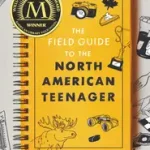 Vedd meg online The Field Guide to the North American Teenager byPhilippe, Ben;