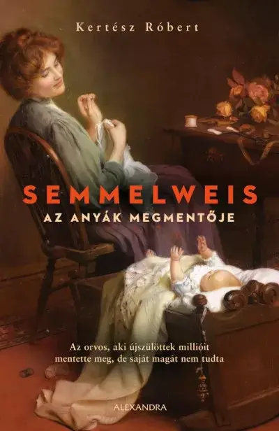 Alacsony ár Semmelweis - Az anyák megmentője