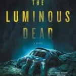Legkelendőbb The Luminous Dead byStarling, Caitlin;